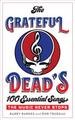 Carte Grateful Dead's 100 Essential Songs Robert Trudeau