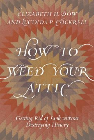 Kniha How to Weed Your Attic Elizabeth H. Dow