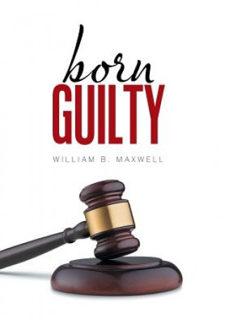 Buch Born Guilty William B Maxwell