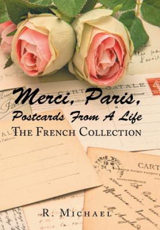Carte Merci, Paris, Postcards from a Life D Roberto Michael
