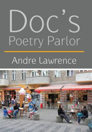 Könyv Doc'S Poetry Parlor Andre Lawrence