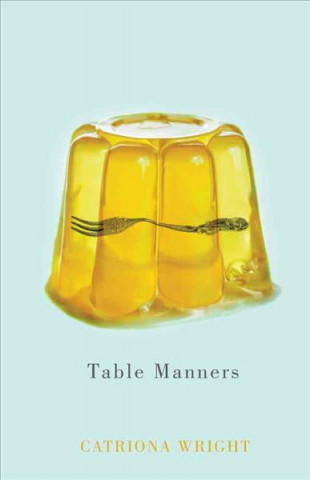 Knjiga Table Manners Catriona Wright