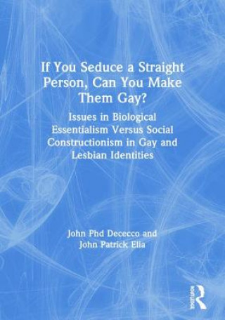 Boek If You Seduce a Straight Person, Can You Make Them Gay? DeCecco