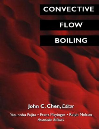 Könyv Convective Flow Boiling John C. Chen