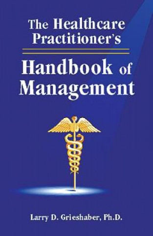 Libro Healthcare Practitioner's Handbook of Management Grieshaber