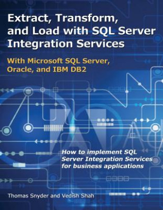 Könyv Extract, Transform, and Load with SQL Server Integration Services Thomas Snyder