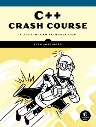 Kniha C++ Crash Course Joshua Alfred Lospinoso
