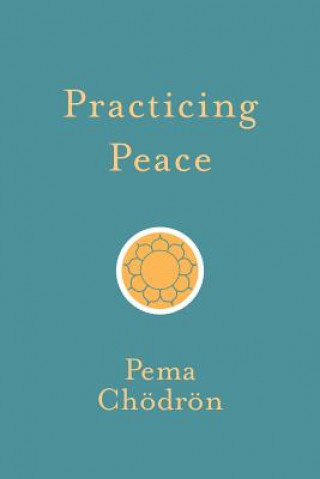 Knjiga Practicing Peace Pema Chodron