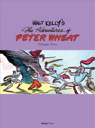 Carte Walt Kelly's Peter Wheat the Complete Series: Volume Two Walt Kelly