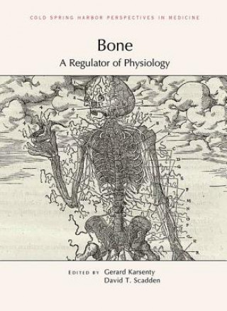 Carte Bone: A Regulator of Physiology David (Mgh Center for Regenerative Medicine) Scadden