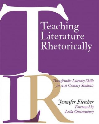 Könyv Teaching Literature Rhetorically Jennifer Fletcher
