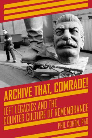 Book Archive That, Comrade! Phil Cohen