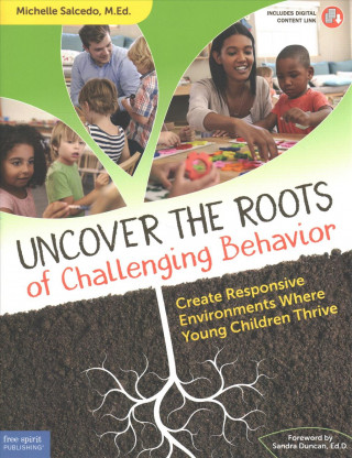 Kniha Uncover the Roots of Challenging Behavior Michelle Salcedo M Ed