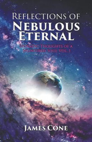 Книга Reflections of Nebulous Eternal James Cone