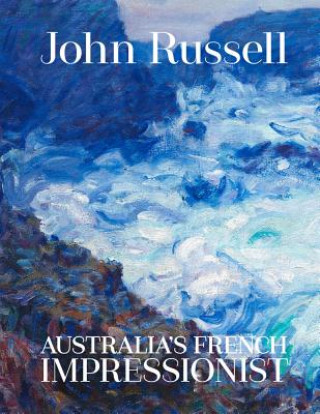 Könyv John Russell: Australia's French impressionist Wayne Tunnicliffe
