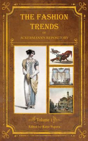 Könyv Fashion Trends of Ackermann's Repository of Arts, Literature, Commerce, Etc. Katie Popova