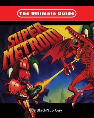 Книга Ultimate Guide To Super Metroid Blacknes Guy