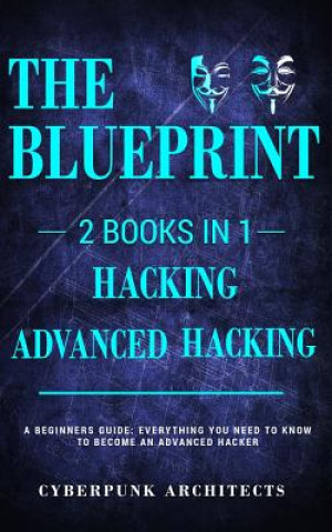 Kniha Hacking & Advanced Hacking Cyberpunk Architects