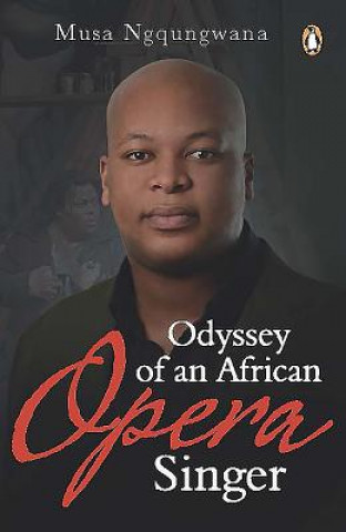 Книга Odyssey of an African Opera Singer Musa Ngqungwana