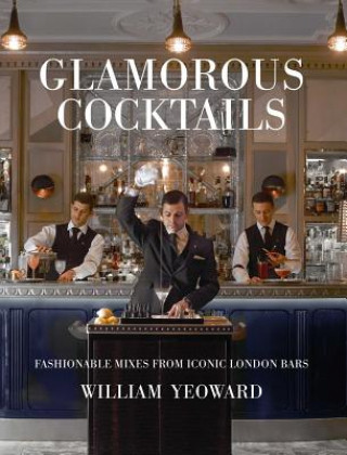 Kniha Glamorous Cocktails William Yeoward