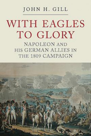 Könyv With Eagles to Glory John H Gill