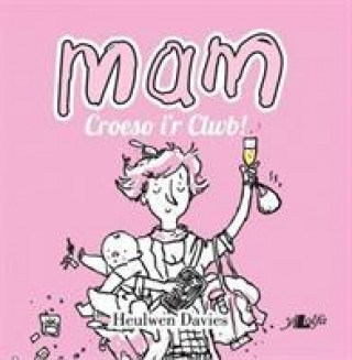 Kniha Mam - Croeso i'r Clwb! Heulwen Davies