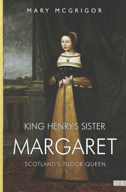 Carte King Henry's Sister Margaret Mary McGrigor