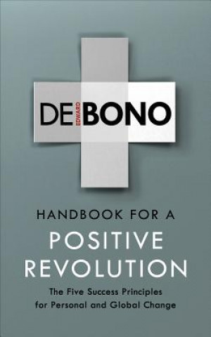 Kniha Handbook for a Positive Revolution Edward de Bono
