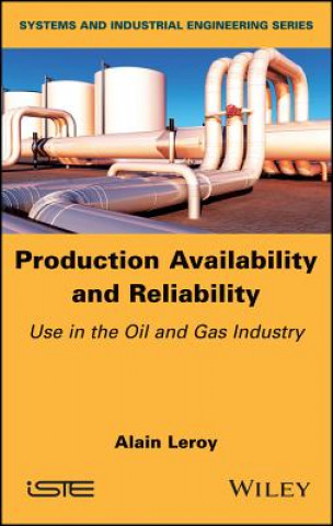 Könyv Production Availability and Reliability - Use in the Oil and Gas industry Alain Leroy