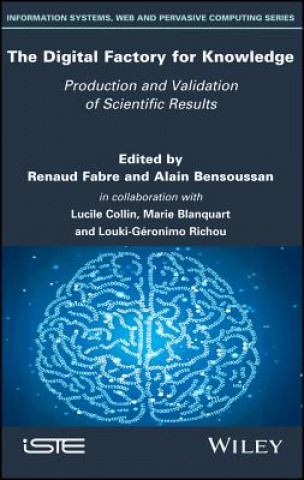 Book Digital Factory for Knowledge - Production and Validation of Scientific Results Renaud Fabre