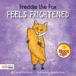 Könyv Freddie the Fox Feels Frightened John Wood