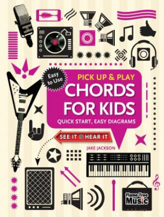 Könyv Chords for Kids (Pick Up and Play) Jake Jackson