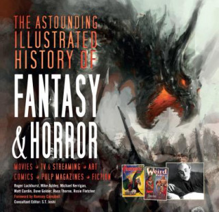 Kniha Astounding Illustrated History of Fantasy & Horror Flame Tree Studio