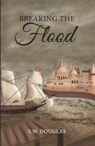 Livre Breaking the Flood S. W. Douglas