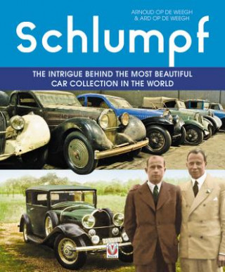 Könyv Schlumpf - The intrigue behind the most beautiful car collection in the world Ard op de Weegh