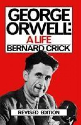 Kniha George Orwell Bernard Crick