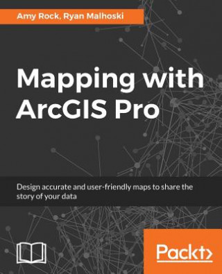 Kniha Mapping with ArcGIS Pro Amy Rock