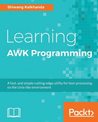 Kniha Learning AWK Programming Shiwang Kalkhanda