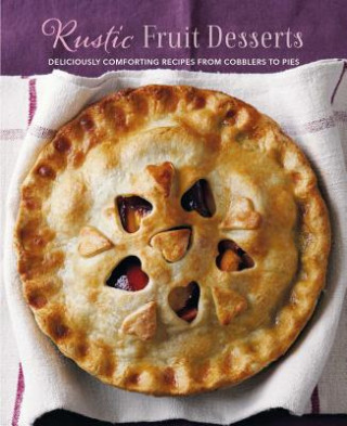 Kniha Rustic Fruit Desserts 