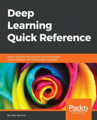 Książka Deep Learning Quick Reference Michael Bernico