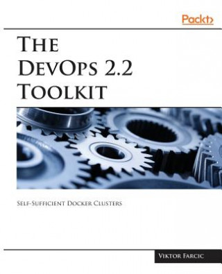 Carte The DevOps 2.2 Toolkit Viktor Farcic