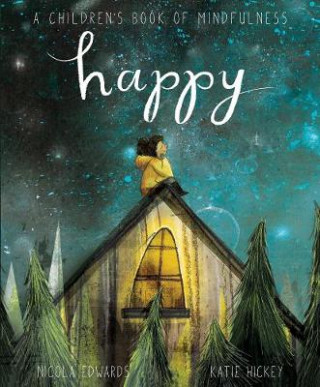 Kniha Happy: A Children's Book of Mindfulness Nicola Edwards