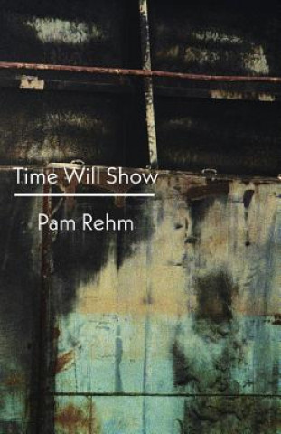 Kniha Time Will Show Pam Rehm
