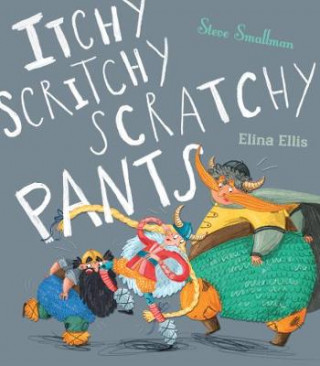 Kniha Itchy, Scritchy, Scratchy Pants Steve Smallman