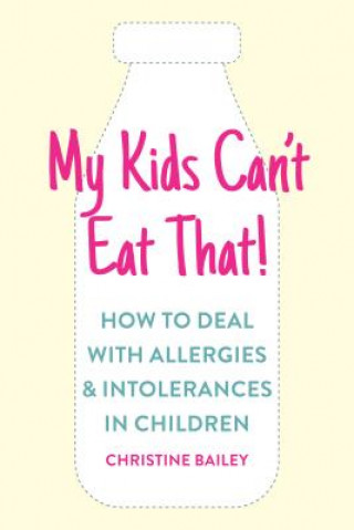 Libro My Kids Can't Eat That! Christine Bailey