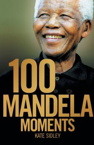 Carte 100 Mandela moments K SIDLEY