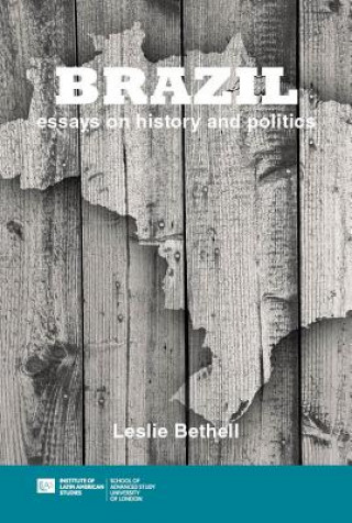 Book Brazil: Essays on History and Politics Leslie Bethell