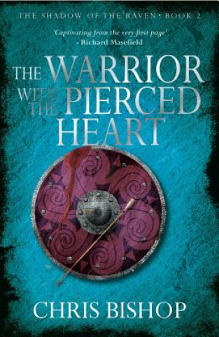 Carte Warrior With the Pierced Heart Chris Bishop