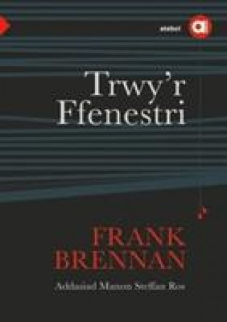 Carte Cyfres Amdani: Trwy'r Ffenestri Frank Brennan