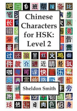 Könyv Chinese Characters for HSK, Level 2 Sheldon C H Smith